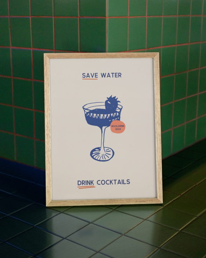 Poster Save Water Drink Cocktails by Rivoldrink