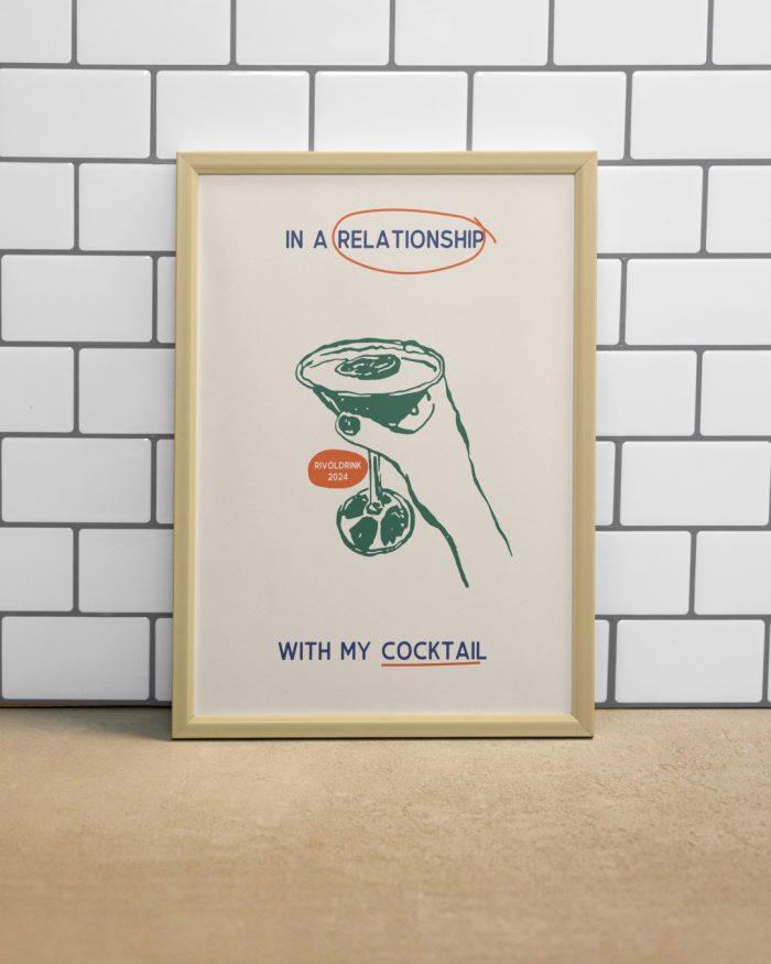 Poster In A Relationship With My Cocktail by Rivoldrink